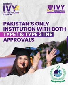 Roots IVY: Pakistan’s Only Institution with Dual Transnational Education Approvals